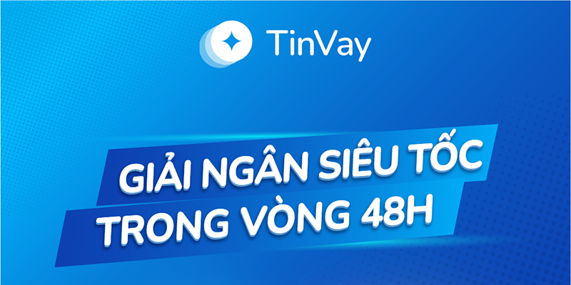 Vay tiền Tinvay – Thẩm định nhanh, xét duyệt dễ, hỗ trợ tối đa đến 10 triệu đồng